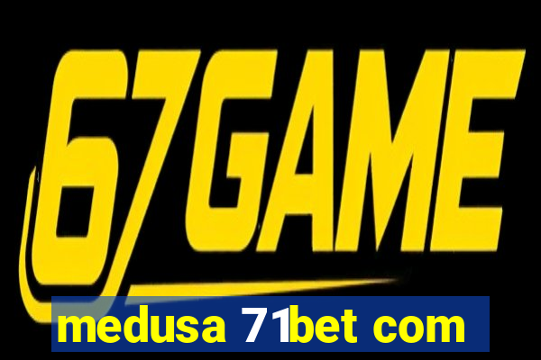 medusa 71bet com